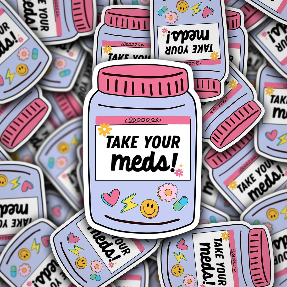 Vinyl Die Cut Decal Take Your Meds Design