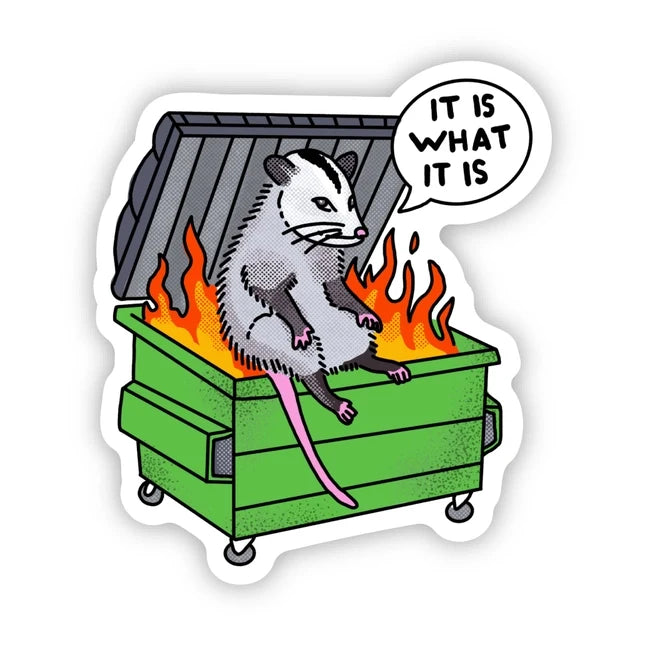 "It Is What It Is" Sticker