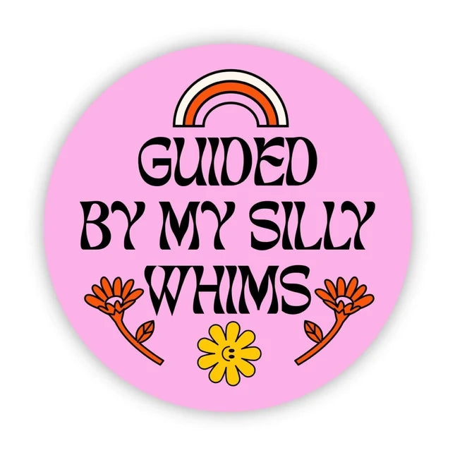 "Guided By My Silly Whims" Sticker