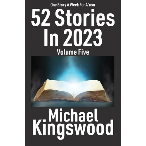 52 Stories In 2023 - Volume Five - Paperback