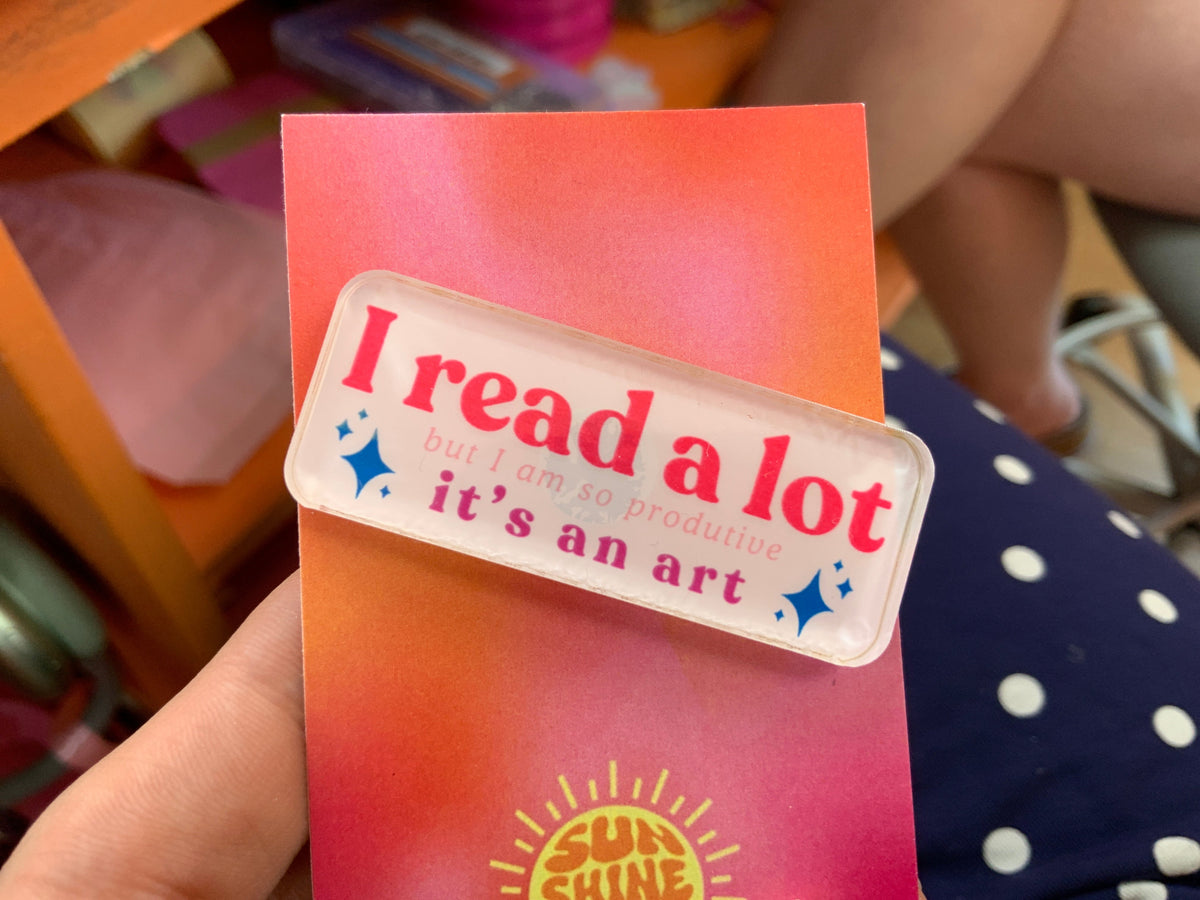 "I Read A Lot But I Am So Productive *It's An Art*" Pin