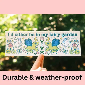 I'd Rather Be In My Fairy Garden-Bumper Sticker