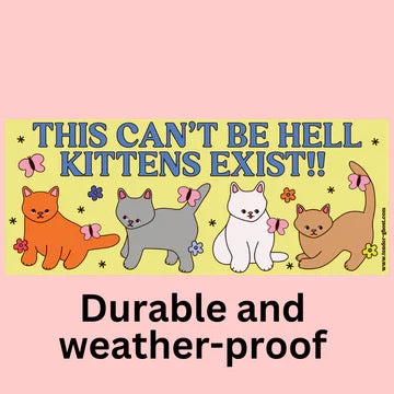 "This Can't Be Hell" Kittens Bumper Sticker