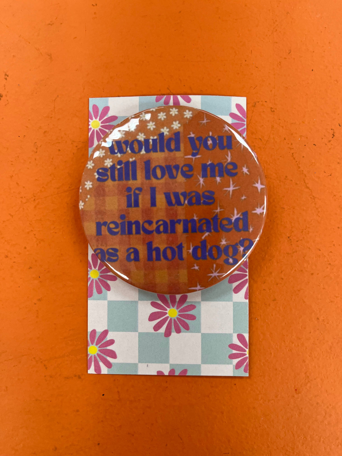 Reincarnated As A Hot Dog pin-back button