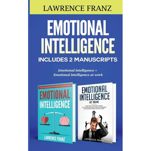 Emotional Intelligence: Includes 2 Manuscripts: Emotional Intelligence+ Emotional Intelligence at work - Paperback