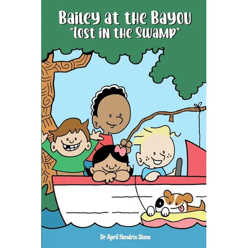 Bailey at the Bayou "Lost in the Swamp" - Paperback