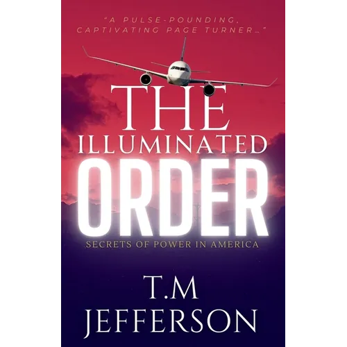 The Illuminated Order: Secrets of Power in America - Paperback
