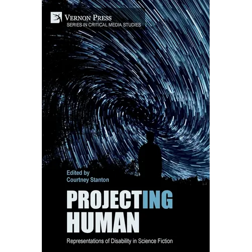 Project(ing) Human: Representations of Disability in Science Fiction - Paperback