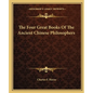 The Four Great Books Of The Ancient Chinese Philosophers - Paperback