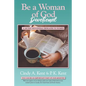 Be a Woman of God Devotional: A 365 Day Devotional Dedicated To Women - Paperback