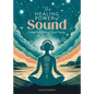The Healing Power of Sound: A Beginner's Guide to Sound Therapy - Paperback