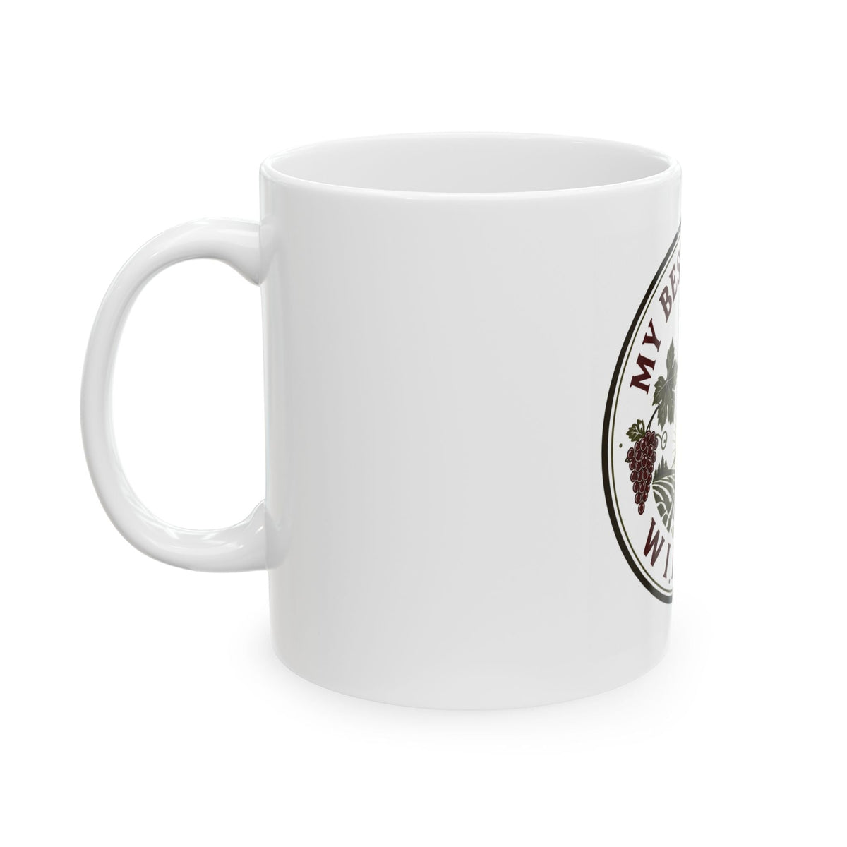 My Best Friend's Winery Ceramic Mug — Wine Glass & Grape Vineyard (11oz, 15oz)