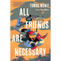 All Friends Are Necessary - Hardcover