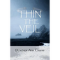 Thin The Veil: Living and Dying Within Celtic Spirituality - Paperback
