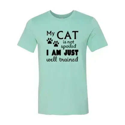 DT0175 My Cat Is Not Spoiled Shirt