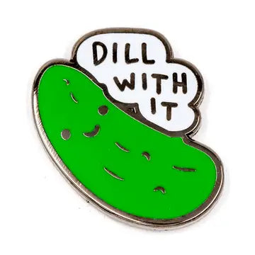 "Dill with It" Pickle Enamel Pin