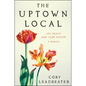 The Uptown Local: Joy, Death, and Joan Didion: A Memoir - Hardcover