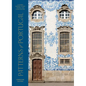 Patterns of Portugal: A Journey Through Colors, History, Tiles, and Architecture - Hardcover