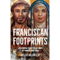 Franciscan Footprints: Following Christ in the ways of Francis and Clare - Paperback