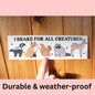 "I Brake For All Creatures" Bumper Sticker
