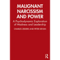 Malignant Narcissism and Power: A Psychodynamic Exploration of Madness and Leadership - Paperback