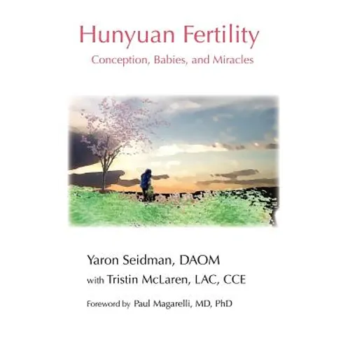 Hunyuan Fertility: Conception, Babies, and Miracles - Paperback