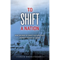 To Shift a Nation: How the Body of Christ Can Effectively Promote Change in Canada - Paperback