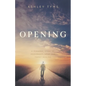 Opening: A personal story of Mediumship, Grief and Family Healing - Paperback