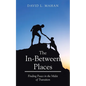 In Between Places: Finding Peace in the Midst of Transition - Paperback