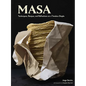 Masa: Techniques, Recipes, and Reflections on a Timeless Staple - Hardcover
