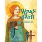 Women of Faith: Saints and Martyrs of the Christian Faith - Paperback