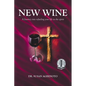 New Wine: A Journey into refueling your life in the spirit - Paperback