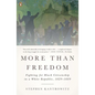 More Than Freedom: Fighting for Black Citizenship in a White Republic, 1829-1889 - Paperback