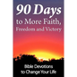 90 Days to More Faith, Freedom and Victory - Paperback