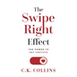 The Swipe Right Effect: The Power to Get Unstuck - Hardcover