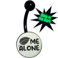 Glow in the Dark Black Leaf Me Alone Belly Ring by Onyx O