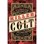 Killer Colt: Murder, Disgrace, and the Making of an American Legend - Paperback