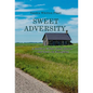 Sweet Adversity: A Southern Writer Finds Stories-and Good-in Everything - Hardcover