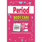 Period and Bodycare Book for Girls: Understanding Menstrual cycle, Skincare and Helpful Hygiene Routines.: Understanding Menstrual cycle, Skincare and - Paperback