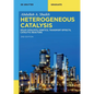 Heterogeneous Catalysis: Solid Catalysts, Kinetics, Transport Effects, Catalytic Reactors - Paperback