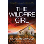The Wildfire Girl: A totally addictive and unputdownable crime thriller - Paperback