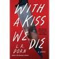 With a Kiss We Die - Paperback