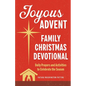 Joyous Advent: Family Christmas Devotional: Daily Prayers and Activities to Celebrate the Season - Paperback