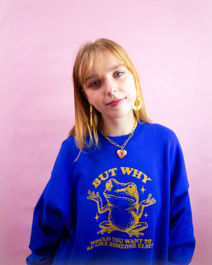 “But Why Would You Want To Be Like Someone Else” Screen-Printed Shirts & Crewnecks