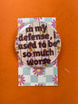 I Used To Be Much Worse pin-back button