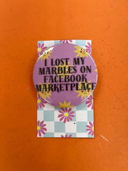 I Lost My Marbles On FB Marketplace pin-back button