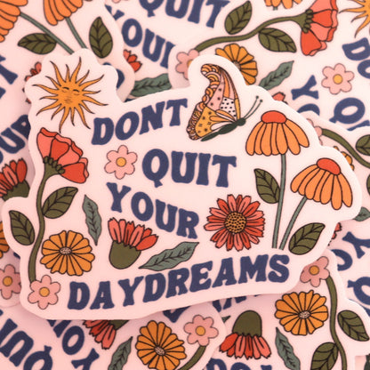 "Don't Quit Your Daydreams" Sticker