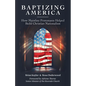 Baptizing America: How Mainline Protestants Helped Build Christian Nationalism - Paperback