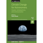 Climate Change for Astronomers: Causes, consequences, and communication - Paperback
