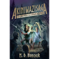 Akiniwazisaga: A Light Rises in a Dark World - Paperback